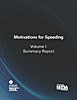 Motivations for Speeding, Volume I: Summary Report